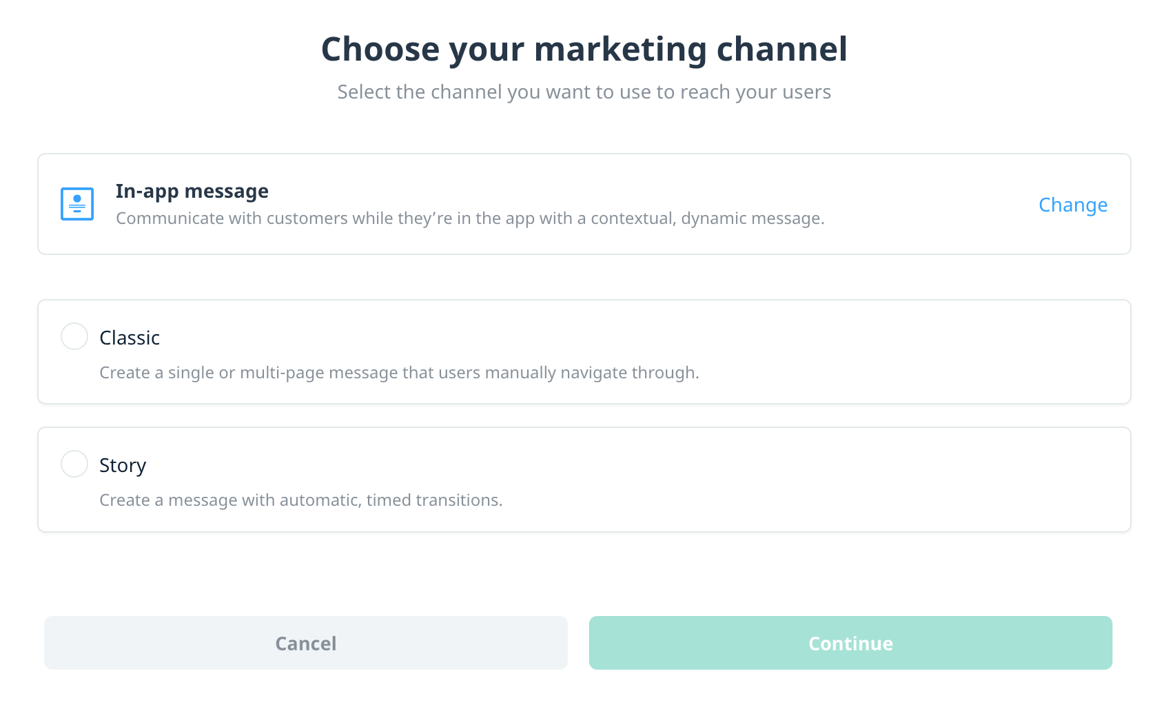 Choose the in-app message type of your campaign. Select Classic to create a single or multi-page message that users manually navigate through. Select Story to create a message with automatic, timed transitions. 